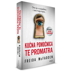 Kućna pomoćnica te promatra - Freida McFadden