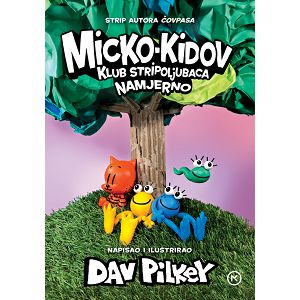 Micko-Kidov klub stripoljubaca: Namjerno - Dav Pilkey